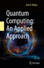 Quantum Computing: An Applied Approach - eBook