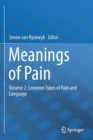 Meanings of Pain : Volume 2: Common Types of Pain and Language - Book