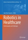 Robotics in Healthcare : Field Examples and Challenges - Book