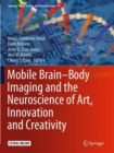 Mobile Brain-Body Imaging and the Neuroscience of Art, Innovation and Creativity - Book