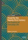 Freud for the Twenty-First Century : The Science of Everyday Life - eBook