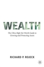 Wealth : The Ultra-High Net Worth Guide to Growing and Protecting Assets - eBook