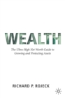 Wealth : The Ultra-High Net Worth Guide to Growing and Protecting Assets - Book