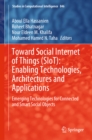 Toward Social Internet of Things (SIoT): Enabling Technologies, Architectures and Applications : Emerging Technologies for Connected and Smart Social Objects - eBook