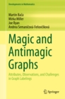 Magic and Antimagic Graphs : Attributes, Observations and Challenges in Graph Labelings - eBook
