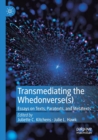Transmediating the Whedonverse(s) : Essays on Texts, Paratexts, and Metatexts - Book
