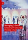Managing Culture : Reflecting On Exchange In Global Times - eBook