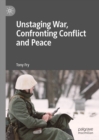 Unstaging War, Confronting Conflict and Peace - eBook