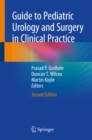 Guide to Pediatric Urology and Surgery in Clinical Practice - eBook