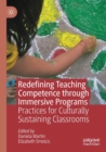 Redefining Teaching Competence through Immersive Programs : Practices for Culturally Sustaining Classrooms - Book