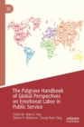 The Palgrave Handbook of Global Perspectives on Emotional Labor in Public Service - Book