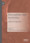 Atmosphere and Aesthetics : A Plural Perspective - Book