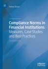 Compliance Norms in Financial Institutions : Measures, Case Studies and Best Practices - Book