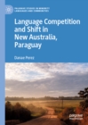 Language Competition and Shift in New Australia, Paraguay - eBook