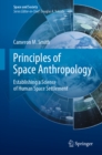 Principles of Space Anthropology : Establishing a Science of Human Space Settlement - eBook