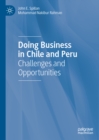 Doing Business in Chile and Peru : Challenges and Opportunities - eBook