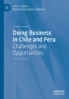 Doing Business in Chile and Peru : Challenges and Opportunities - Book