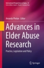 Advances in Elder Abuse Research : Practice, Legislation and Policy - eBook