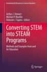 Converting STEM into STEAM Programs : Methods and Examples from and for Education - eBook