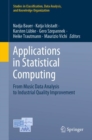 Applications in Statistical Computing : From Music Data Analysis to Industrial Quality Improvement - eBook