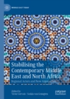Stabilising the Contemporary Middle East and North Africa : Regional Actors and New Approaches - eBook