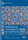 Stabilising the Contemporary Middle East and North Africa : Regional Actors and New Approaches - Book