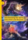 Decolonizing the Spirit in Education and Beyond : Resistance and Solidarity - eBook