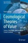 Cosmological Theories of Value : Science, Philosophy, and Meaning in Cosmic Evolution - eBook