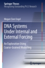 DNA Systems Under Internal and External Forcing : An Exploration Using Coarse-Grained Modelling - Book