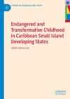Endangered and Transformative Childhood in Caribbean Small Island Developing States - eBook