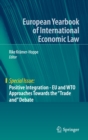 Positive Integration - EU and WTO Approaches Towards the "Trade and" Debate - Book