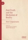 Post-Truth and the Mediation of Reality : New Conjunctures - Book