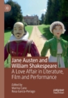 Jane Austen and William Shakespeare : A Love Affair in Literature, Film and Performance - Book