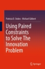 Using Paired Constraints to Solve The Innovation Problem - Book