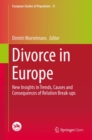 Divorce in Europe : New Insights in Trends, Causes and Consequences of Relation Break-ups - eBook