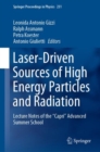 Laser-Driven Sources of High Energy Particles and Radiation : Lecture Notes of the "Capri" Advanced Summer School - Book