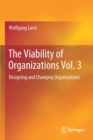 The Viability of Organizations Vol. 3 : Designing and Changing Organizations - Book