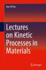 Lectures on Kinetic Processes in Materials - eBook