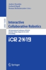 Interactive Collaborative Robotics : 4th International Conference, ICR 2019, Istanbul, Turkey, August 20–25, 2019, Proceedings - Book