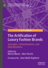 The Artification of Luxury Fashion Brands : Synergies, Contaminations, and Hybridizations - eBook