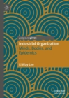 Industrial Organization : Minds, Bodies, and Epidemics - Book