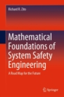 Mathematical Foundations of System Safety Engineering : A Road Map for the Future - eBook