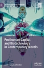 Posthuman Capital and Biotechnology in Contemporary Novels - Book