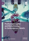 Posthuman Capital and Biotechnology in Contemporary Novels - eBook