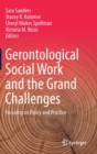 Gerontological Social Work and the Grand Challenges : Focusing on Policy and Practice - Book