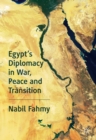 Egypt's Diplomacy in War, Peace and Transition - eBook