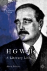 H G Wells : A Literary Life - eBook