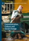Communication, Culture and Social Change : Meaning, Co-option and Resistance - eBook