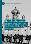 The Italian War on the Eastern Front, 1941-1943 : Operations, Myths and Memories - eBook