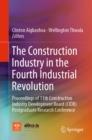 The Construction Industry in the Fourth Industrial Revolution : Proceedings of 11th Construction Industry Development Board (CIDB) Postgraduate Research Conference - eBook